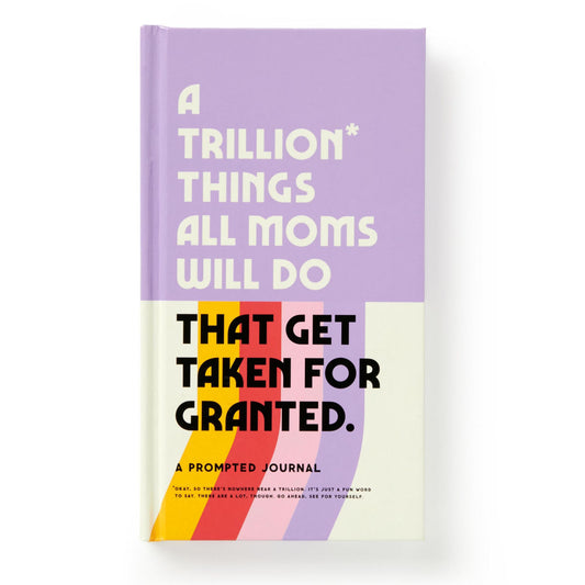 A Trillion* Things All Moms Will Do Journal