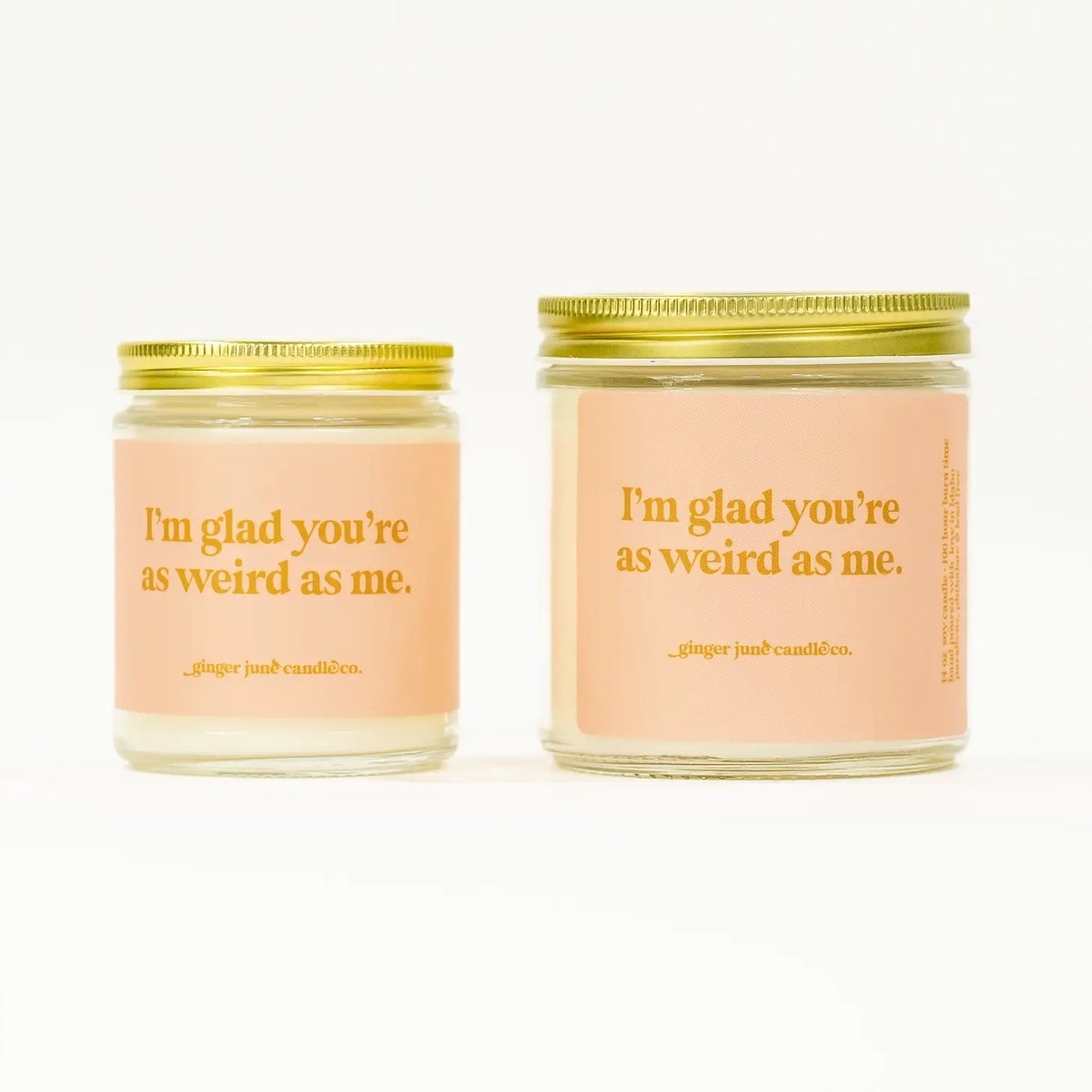 I'm Glad You're As Weird As Me Soy Candle - Sunrise