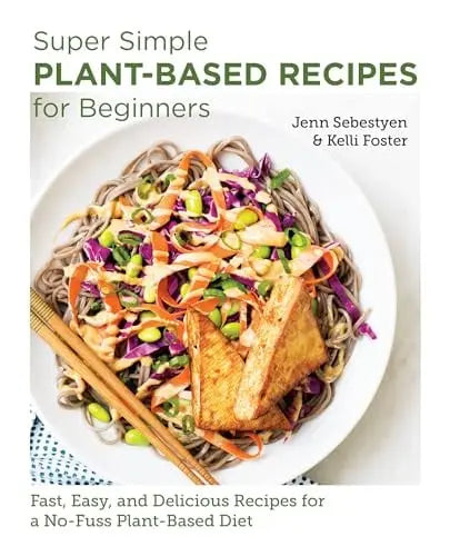 Super Simple Plant-Based Recipes