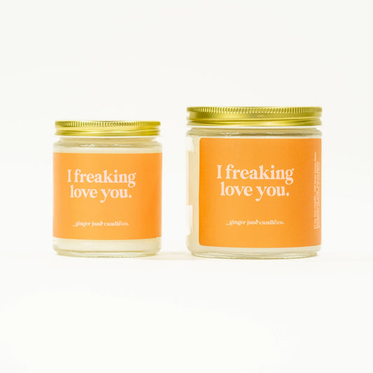 I Freaking Love You Soy Candle - Sunrise