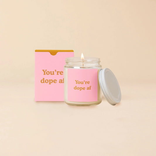 Candle Jar - You're Dope af