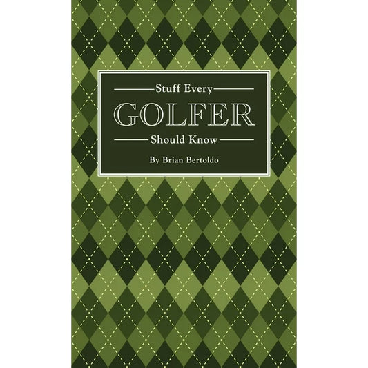 Stuff Every Golfer Should Know